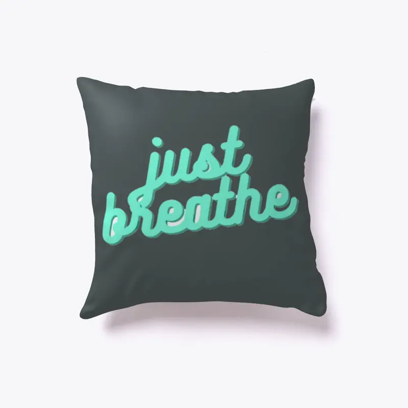 JUST BREATHE